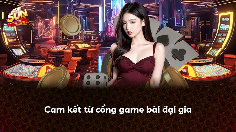 Cam kết từ cổng game bài đại gia
