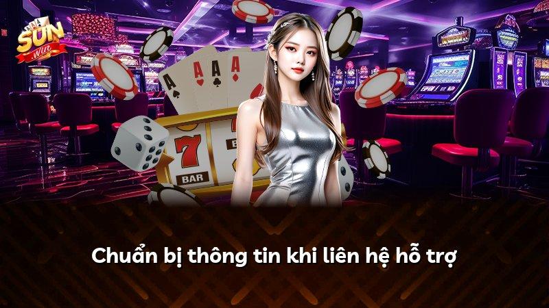 Chuẩn bị thông tin khi liên hệ hỗ trợ