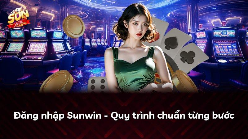 Đăng nhập Sunwin - Quy trình chuẩn từng bước