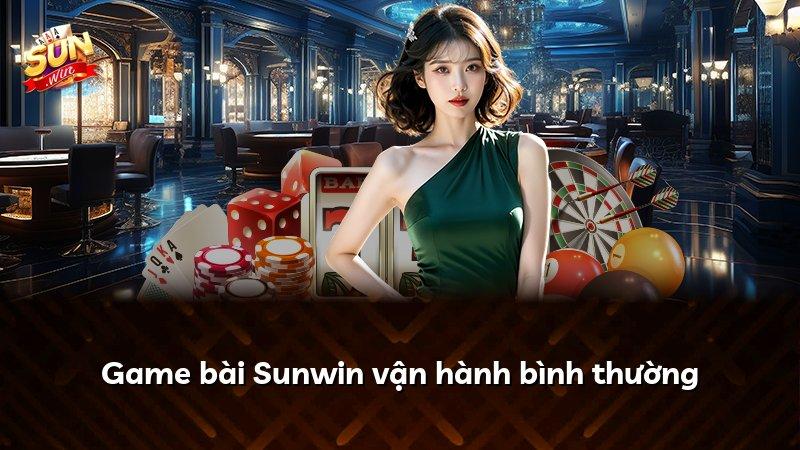Game bài Sunwin vận hành bình thường