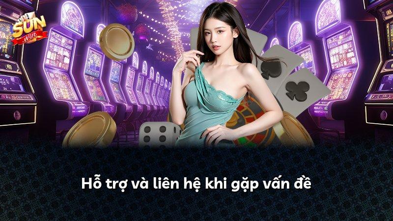 Hỗ trợ và liên hệ khi gặp vấn đề
