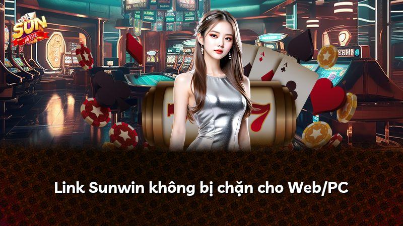 Link Sunwin không bị chặn cho Web/PC