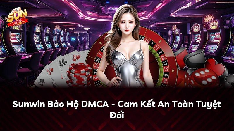 Sunwin Bảo Hộ DMCA - Cam Kết An Toàn Tuyệt Đối