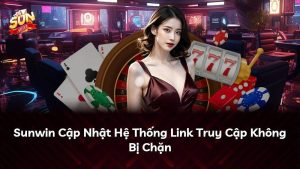 Read more about the article Sunwin Cập Nhật Hệ Thống Link Truy Cập Không Bị Chặn