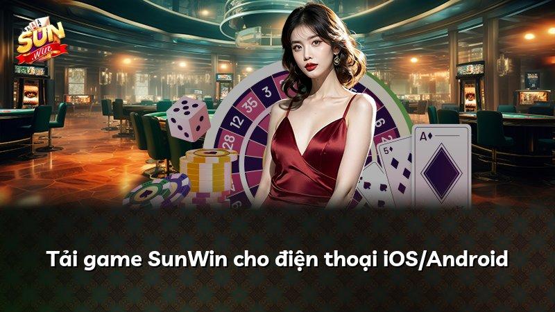 Tải game SunWin cho điện thoại iOS/Android