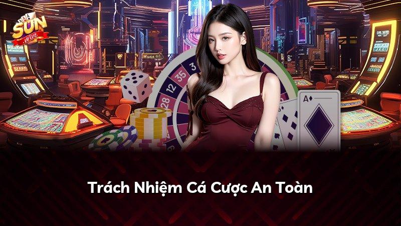 Trách Nhiệm Cá Cược An Toàn